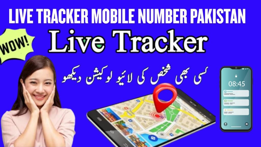 Live Tracker Mobile Number Pakistan